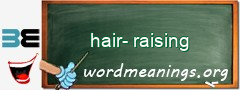 WordMeaning blackboard for hair-raising